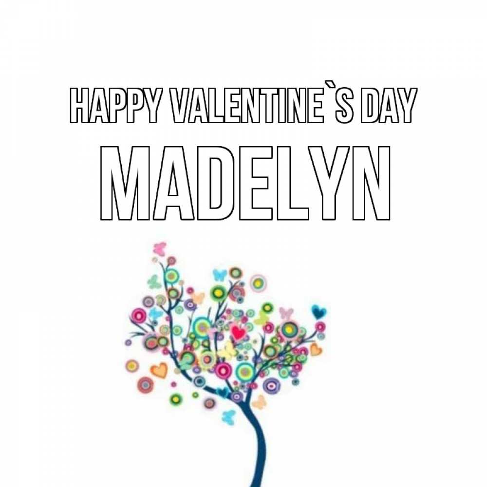 Greetings card с именем, Madelyn Happy Valentine`s Day дерево на валентинке Greetings with text for free download 